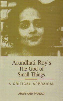 Arundhati Roy's The God of Small Things - Alex Tickell