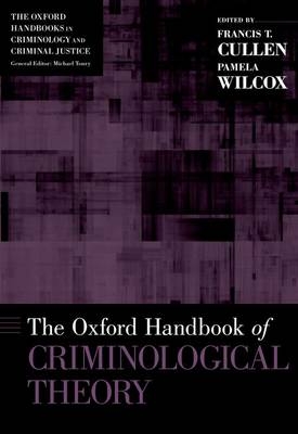 Oxford Handbook of Criminological Theory - Francis T. Cullen; Pamela Wilcox