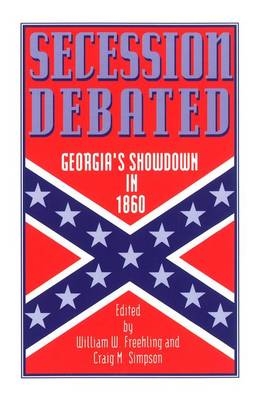 Secession Debated - William W. Freehling; Craig M. Simpson