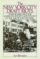 New York City Draft Riots - Iver Bernstein