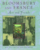Bloomsbury and France - Mary Ann Caws; Sarah Bird Wright