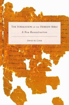 Formation of the Hebrew Bible - David M. Carr
