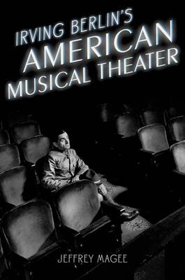 Irving Berlin's American Musical Theater - Jeffrey Magee