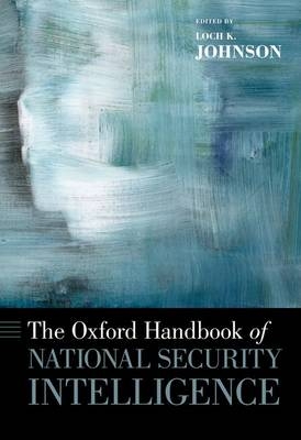 Oxford Handbook of National Security Intelligence - Loch K. Johnson