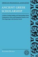 Ancient Greek Scholarship - Eleanor Dickey