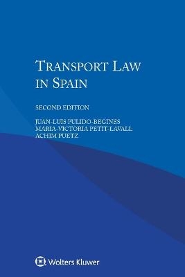 Transport Law in Spain - Juan-Luis Pulido-Begines; Maria-Victoria Petit-Lavall; Achim Puetz