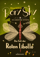 Rory Shy, der schüchterne Detektiv - Der Fall der Roten Libelle - Oliver Schlick