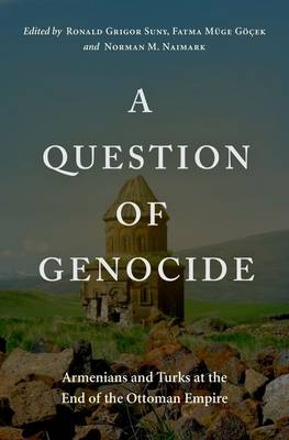 Question of Genocide - Fatma  Muge Gocek; Norman M. Naimark; Ronald Grigor Suny