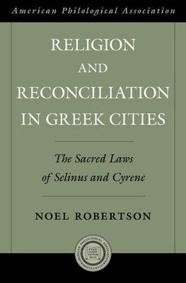 Religion and Reconciliation in Greek Cities - Noel Robertson