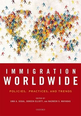 Immigration Worldwide - Doreen Elliott; Nazneen S. Mayadas; Uma A. Segal