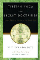 Tibetan Yoga and Secret Doctrines - W. Y. Evans-Wentz