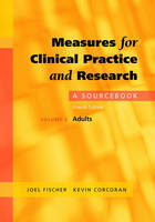Measures for Clinical Practice and Research - Kevin Corcoran; Joel Fischer