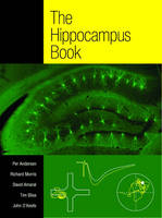 Hippocampus Book - David Amaral; Per Andersen; Tim Bliss; Richard Morris; John O'Keefe