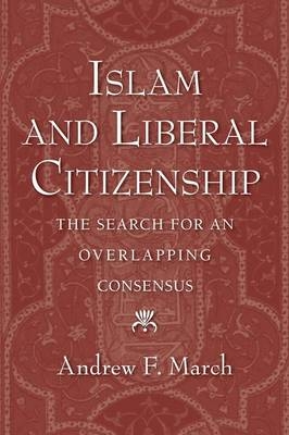 Islam and Liberal Citizenship - Andrew F. March
