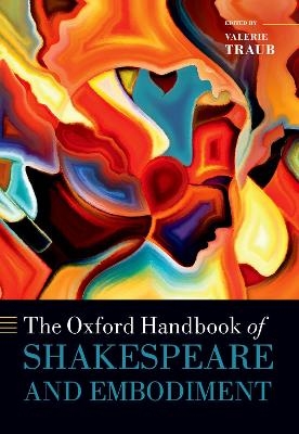 The Oxford Handbook of Shakespeare and Embodiment - Valerie Traub