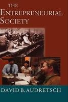 Entrepreneurial Society - David B. Audretsch