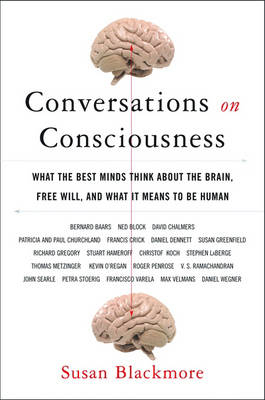 Conversations on Consciousness - Susan Blackmore
