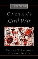 Caesar's Civil War - William W. Batstone; Cynthia Damon