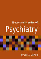 Theory and Practice of Psychiatry -  Bruce J. Cohen