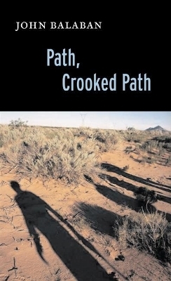 Path, Crooked Path - John Balaban