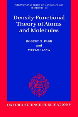 Density-Functional Theory of Atoms and Molecules - Robert G. Parr; Yang Weitao