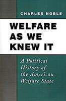 Welfare As We Knew It - Charles Noble