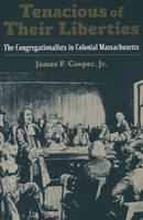 Tenacious of Their Liberties - James F. Cooper Jr.