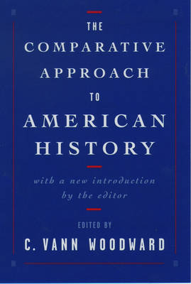 Comparative Approach to American History - C. Vann Woodward