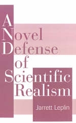 Novel Defense of Scientific Realism - Jarrett Leplin
