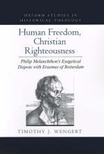 Human Freedom, Christian Righteousness - Timothy J. Wengert