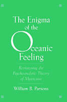 Enigma of the Oceanic Feeling - William B. Parsons