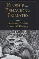Kinship and Behavior in Primates - Carol M. Berman; Bernard Chapais