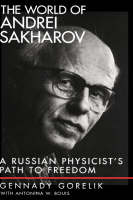 World of Andrei Sakharov - Antonina W. Bouis; Gennady Gorelik