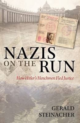 Nazis on the Run - Gerald Steinacher