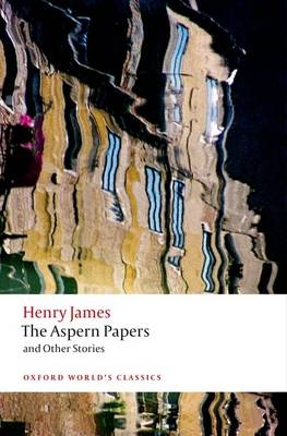 Aspern Papers and Other Stories - Henry James; Adrian Poole