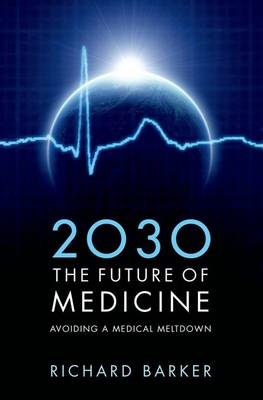 2030 - The Future of Medicine - Richard Barker