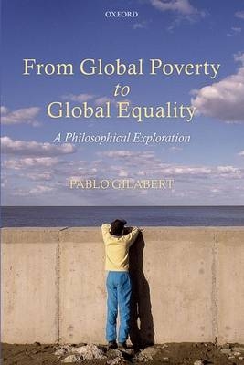 From Global Poverty to Global Equality -  Pablo Gilabert