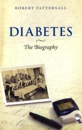 Diabetes: The Biography - Robert Tattersall