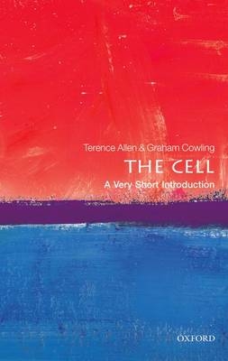 Cell: A Very Short Introduction -  Terence Allen,  Graham Cowling