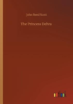 The Princess Dehra - John Reed Scott
