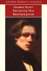 Lifted Veil, and Brother Jacob - GEORGE ELIOT; Helen Small