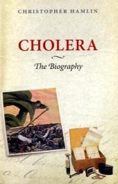 Cholera: The Biography - Christopher Hamlin