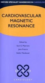 Cardiovascular Magnetic Resonance - Jane Francis; Saul G. Myerson; Stefan Neubauer
