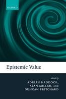 Epistemic Value - Adrian Haddock; Alan Millar; Duncan Pritchard