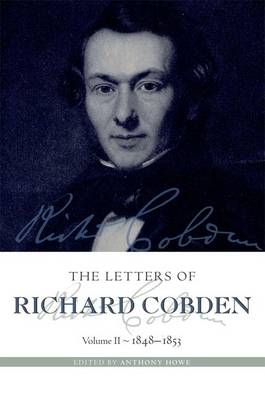 Letters of Richard Cobden - Anthony Howe