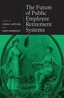 Future of Public Employee Retirement Systems - Gary Anderson; Olivia S. Mitchell