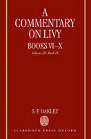 Commentary on Livy, Books VI-X - S. P. Oakley