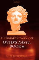 Commentary on Ovid's Fasti, Book 6 - R. Joy Littlewood