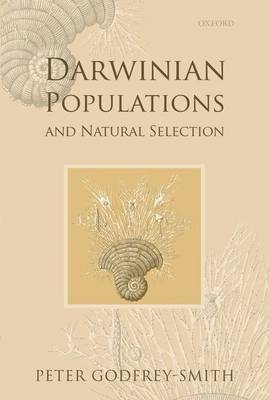 Darwinian Populations and Natural Selection - Peter Godfrey-Smith