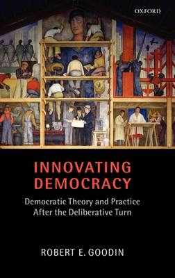 Innovating Democracy -  Robert E. Goodin